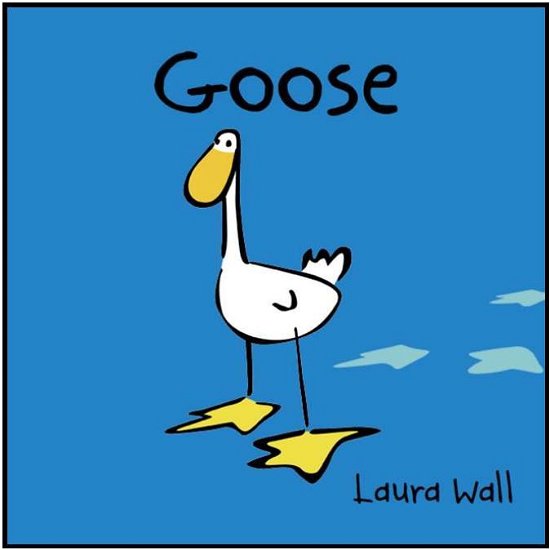 Cover for Laura Wall · Goose - Goose by Laura Wall (Taschenbuch) (2012)