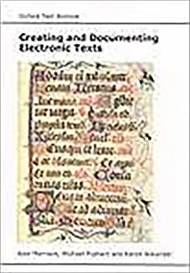 Cover for Alan Morrison · Creating and Documenting Electronic Texts - Archaeology Data Service &amp; Digital Antiquity Guides to Good Practice (Paperback Book) (2001)