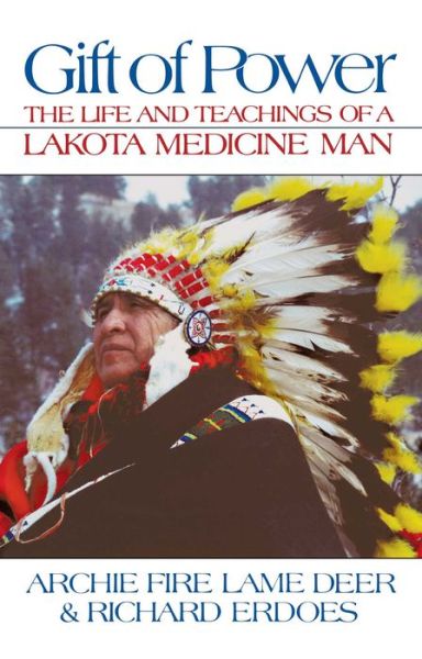 Cover for Richard Erdoes · Gift of Power: The Life and Teachings of a Lakota Medicine Man (Paperback Book) [New edition] (2001)