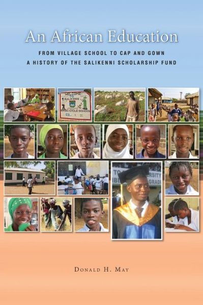 Cover for Donald H. May · An African Education: from Village School to Cap and Gown, a History of the Salikenni Scholarship Fund (Paperback Book) (2014)