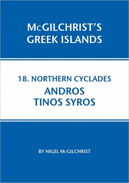 Cover for Nigel McGilchrist · Northern Cyclades: Andros Tinos Syros - McGilchrist's Greek Islands (Paperback Book) (2009)