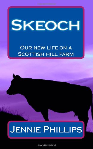 Jennie Phillips · Skeoch: Our New Life on a Scottish Hill Farm (Pocketbok) (2013)