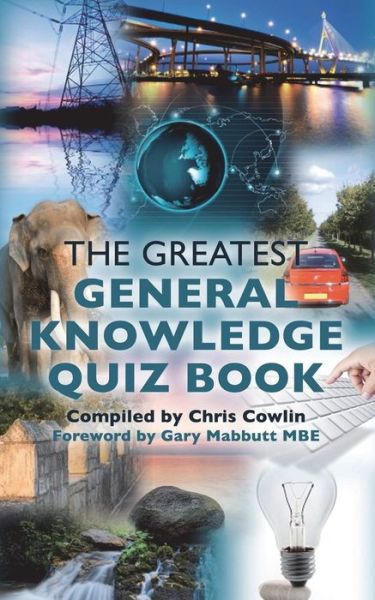 The Greatest General Knowledge Quiz Book - Chris Cowlin - Boeken - Apex Publishing Ltd - 9781910295120 - 31 oktober 2014