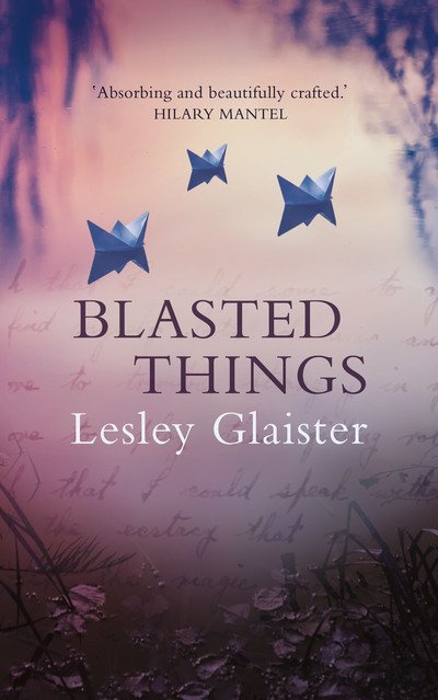Cover for Lesley Glaister · Blasted Things (Gebundenes Buch) (2020)