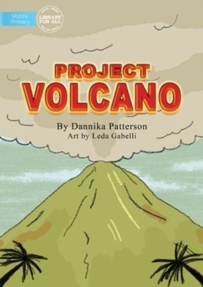 Cover for Dannika Patterson · Project Volcano (Paperback Book) (2019)