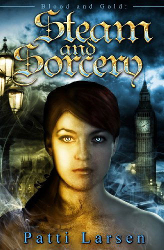 Cover for Patti Larsen · Steam and Sorcery (Volume 3) (Paperback Bog) (2012)