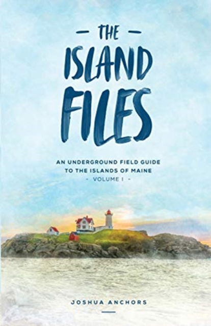 The Island Files - Joshua Anchors - Books - Deer Run Press - 9781937869120 - June 1, 2020