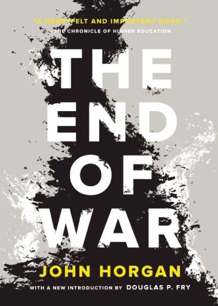 Cover for John Horgan · The End of War (Paperback Book) [First Trade Paper edition] (2014)