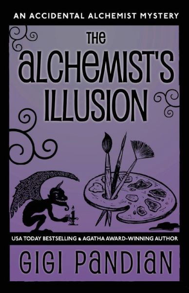 Cover for Gigi Pandian · The Alchemist's Illusion: An Accidental Alchemist Mystery - Accidental Alchemist Mystery (Paperback Book) [2nd edition] (2020)