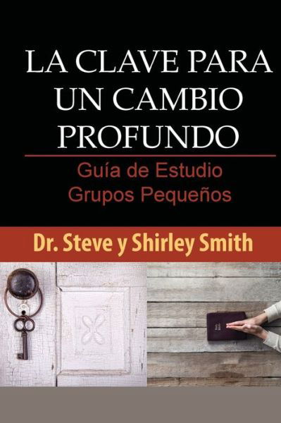 Cover for Steve Smith · La Clave para un Cambio Profundo Guia de Estudio (Paperback Bog) (2017)