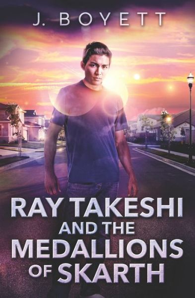 Cover for J Boyett · Ray Takeshi and the Medallions Of Skarth (Paperback Book) (2019)