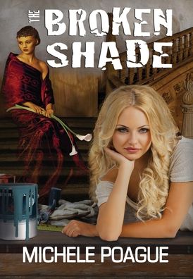 Michele Poague · The Broken Shade (Inbunden Bok) (2020)