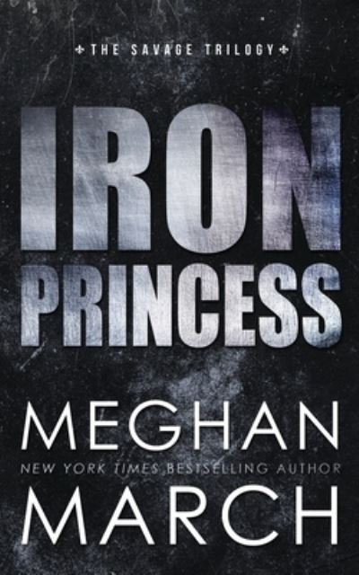 Iron Princess - Meghan March - Books - Red Dress Press - 9781943796120 - April 21, 2018