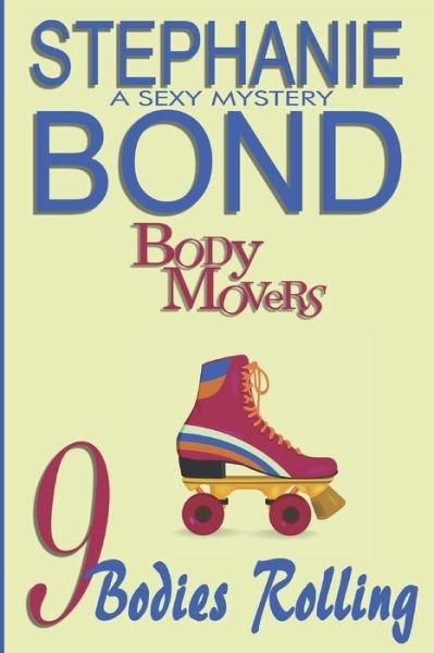 Cover for Stephanie Bond · 9 Bodies Rolling (Pocketbok) (2018)