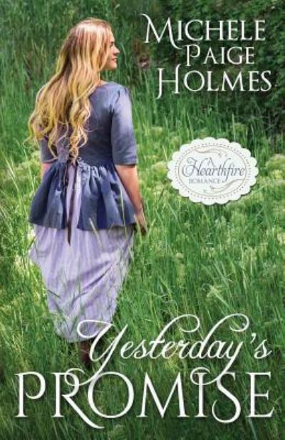 Cover for Michele Paige Holmes · Yesterday's Promise (Paperback Book) (2017)