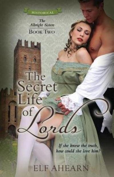 Cover for Elf Ahearn · The Secret Life of Lords (Paperback Book) (2017)