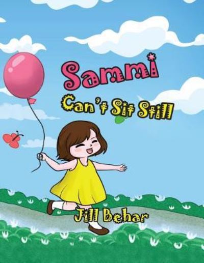 Sammi Can't Sit Still - Jill Behar - Książki - Ideopage Press Solutions - 9781948928120 - 15 lipca 2018