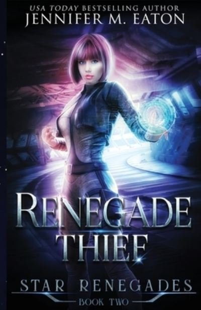 Cover for Jennifer M Eaton · Renegade Thief (Paperback Book) (2021)