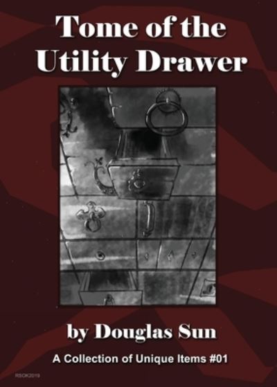 Cover for Douglas Sun · Tome of the Utility Drawer (Paperback Book) (2020)