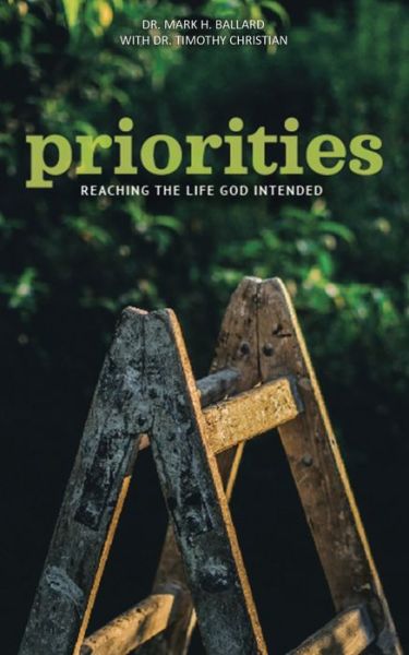 Priorities - Mark H Ballard - Książki - Northeastern Baptist Press - 9781953331120 - 14 lutego 2022