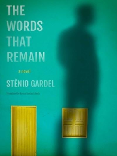 Stenio Gardel · The Words That Remain (Paperback Book) (2024)