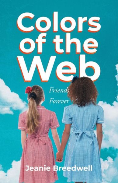 Cover for Jeanie Breedwell · Colors of the Web: Friends Forever (Paperback Book) (2021)