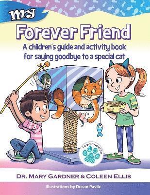 Cover for Mary Gardner · Forever Friend a Children's Guide and Activity Book for Saying Goodbye to a Special Cat (Book) (2022)