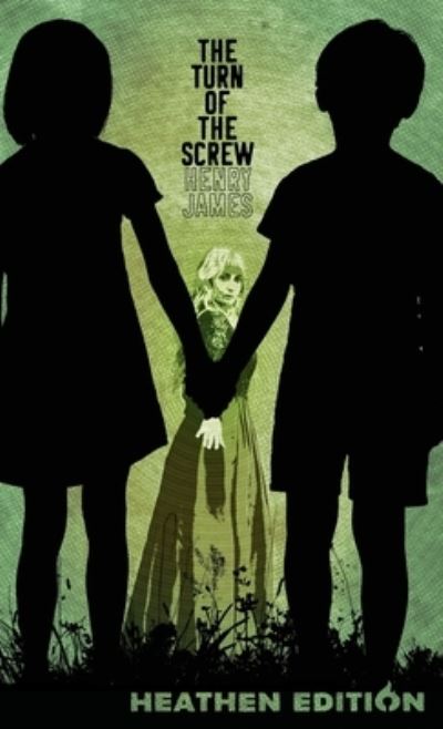 Turn of the Screw - Henry James - Books - Heathen Creative - 9781963228120 - February 21, 2024