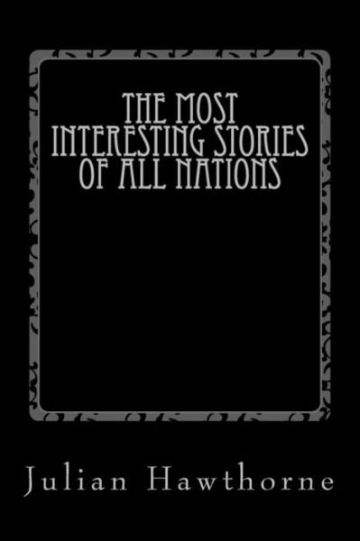 Cover for Julian Hawthorne · The Most Interesting Stories of All Nations (Taschenbuch) (2017)
