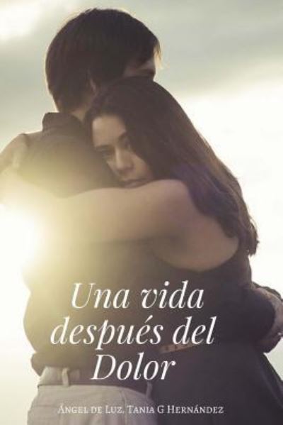 Cover for Angel de Luz · Una vida Despues del Dolor (Paperback Book) (2017)