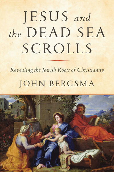 Cover for John Bergsma · Jesus and the Dead Sea Scrolls: Revealing the Jewish Roots of Christianity (Hardcover Book) (2019)