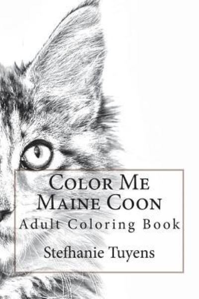 Cover for Stefhanie Tuyens · Color Me Maine Coon (Paperback Book) (2018)