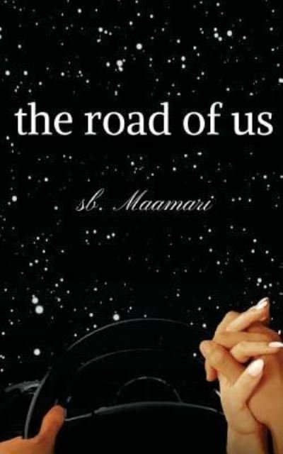 Cover for Sb Maamari · The Road of Us (Paperback Book) (2018)