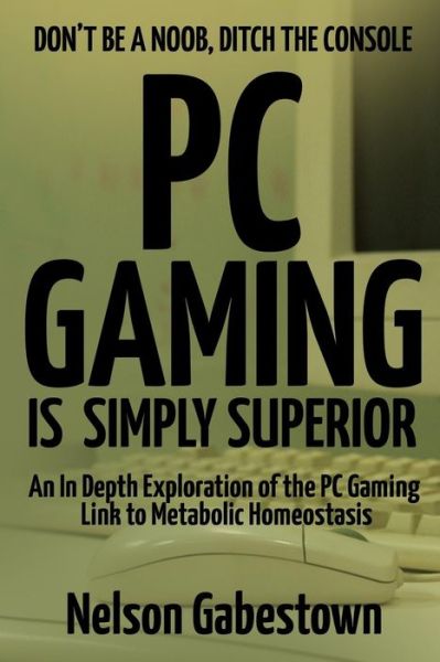 Cover for Book Mayhem · Pc Gaming is Simply Superior (Paperback Book) (2015)