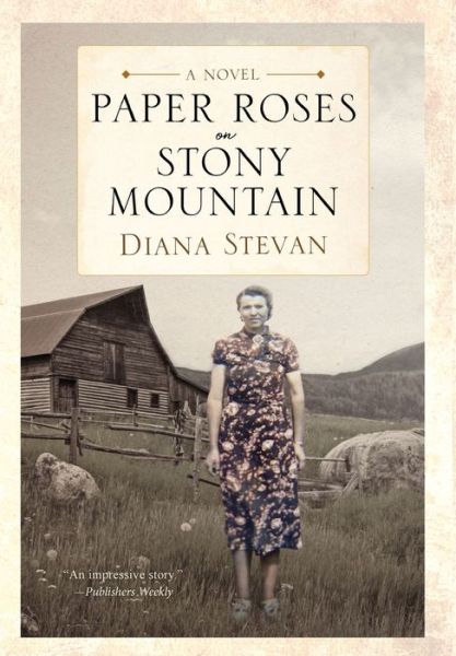 Cover for Diana Stevan · Paper Roses on Stony Mountain (Bok) (2023)