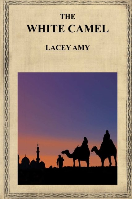 Cover for Lacey Amy · The White Camel (Pocketbok) (2016)