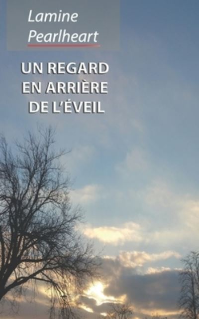 Cover for Lamine Pearlheart · Un regard en arriere de l'eveil (Paperback Book) (2019)