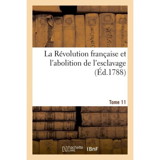 Cover for Edhis · La Revolution Francaise Et l'Abolition de l'Esclavage Tome 11 (Pocketbok) (2016)
