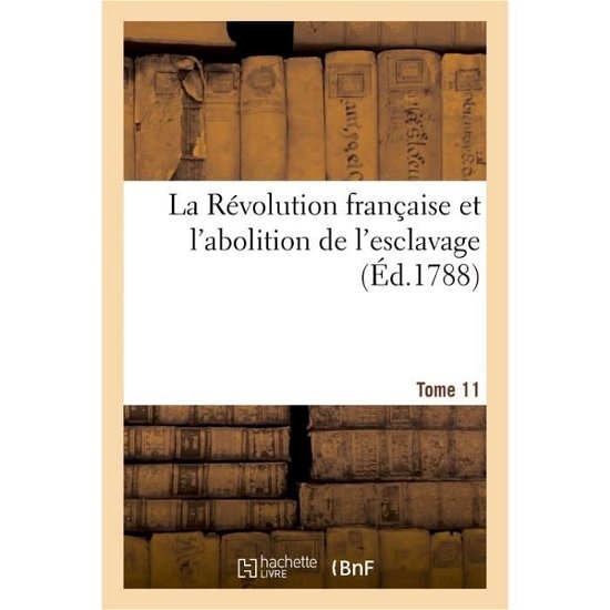 Cover for Edhis · La Revolution Francaise Et l'Abolition de l'Esclavage Tome 11 (Paperback Book) (2016)