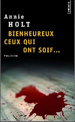 Cover for Anne Holt · Bienheureux ceux qui ont soif... (Paperback Book) (2002)
