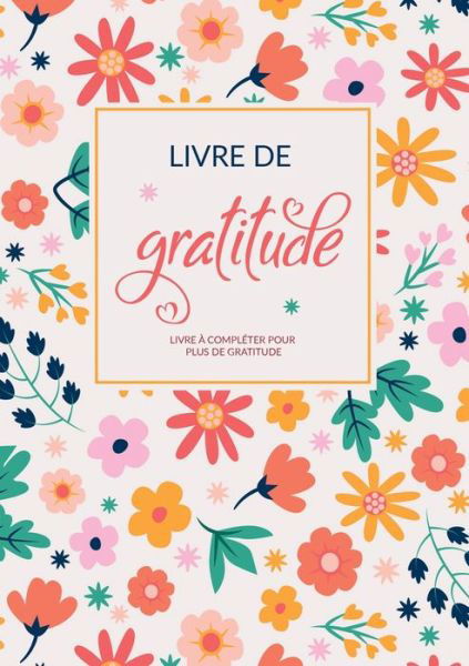 Mon Livre De Gratitude - Manas - Bücher -  - 9782322121120 - 9. August 2019