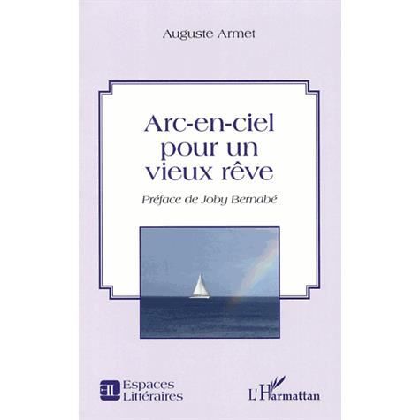 Cover for Auguste Armet · Arc-en-ciel pour un vieux rêve (Paperback Book) (2020)