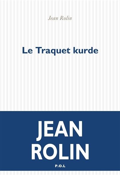 Cover for Jean Rolin · Le traquet kurde (MERCH) (2018)