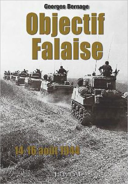 Cover for Georges Bernage · Objectif Falaise: 14–16 Aout 1944 (Hardcover Book) (2011)