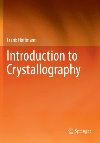 Introduction to Crystallography - Frank Hoffmann - Books - Springer Nature Switzerland AG - 9783030351120 - August 2, 2021