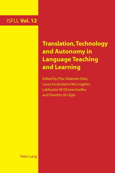 Translation, Technology and Autonomy in Language Teaching and Learning - Intercultural Studies and Foreign Language Learning - - Books - Peter Lang AG, Internationaler Verlag de - 9783034308120 - August 7, 2012
