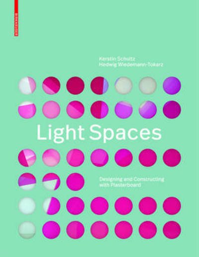 Kerstin Schultz · Light Spaces: Designing and Constructing with Plasterboard (Hardcover Book) (2016)