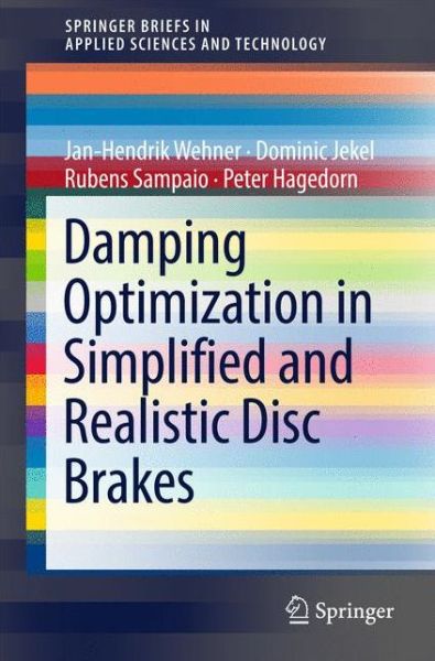 Cover for Wehner · Damping Optimization in Simplified and Realistic Disc Brakes (Book) [1st ed. 2018 edition] (2017)