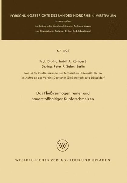 Cover for Anton Koeniger · Das Fliessvermoegen Reiner Und Sauerstoffhaltiger Kupferschmelzen - Forschungsberichte Des Landes Nordrhein-Westfalen (Paperback Book) [1963 edition] (1963)