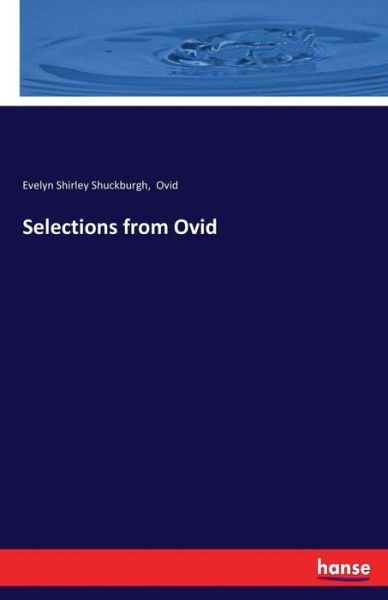 Selections from Ovid - Ovid - Bøker - Hansebooks - 9783337278120 - 1. august 2017